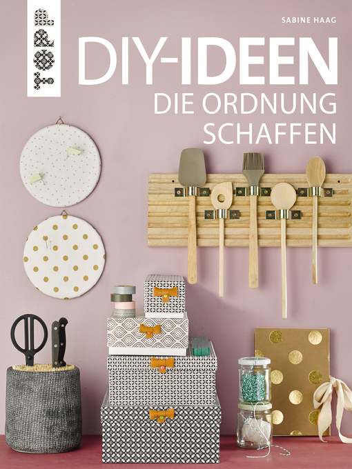 Title details for DIY-Ideen, die Ordnung schaffen by Sabine Haag - Wait list